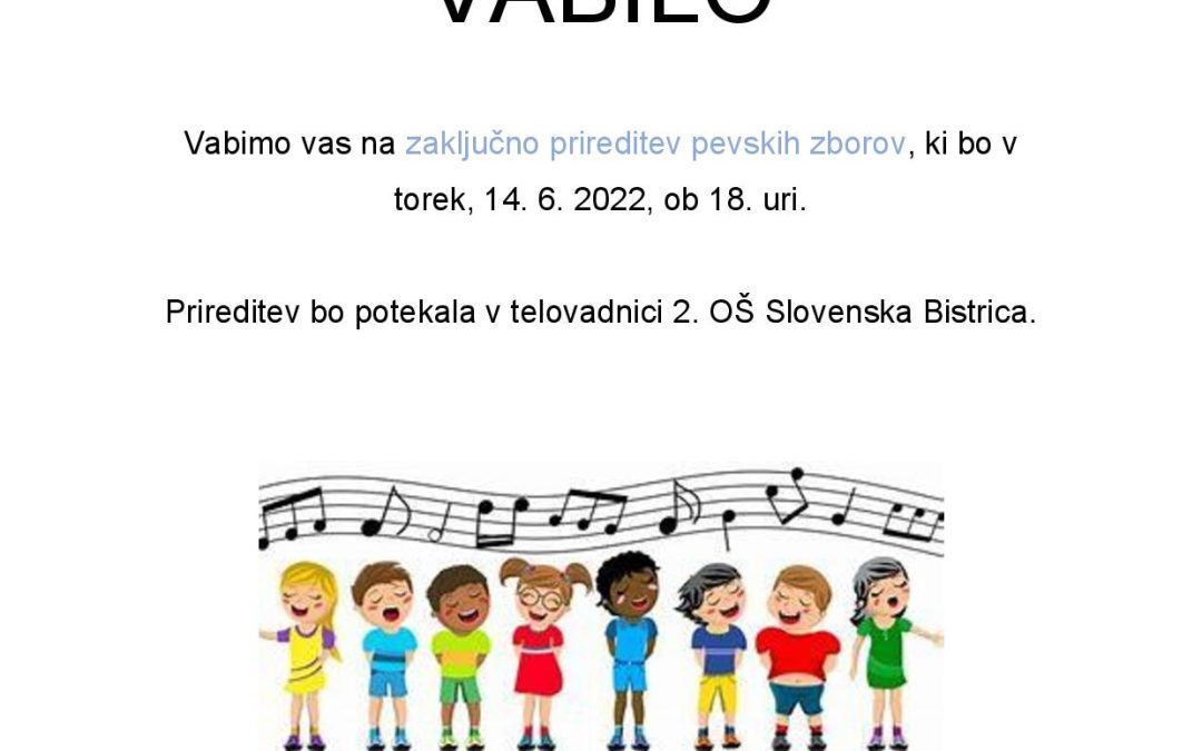 Vabilo na zaključno prireditev pevskih zborov